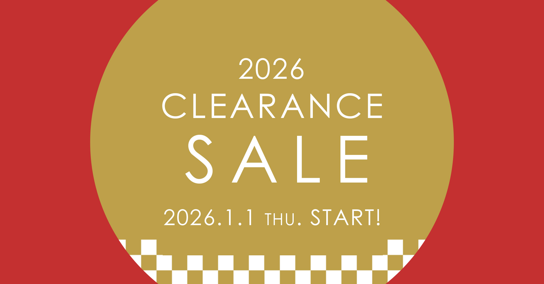 2026 CLEARANCE SALE 2026.1.1 THU. START!
