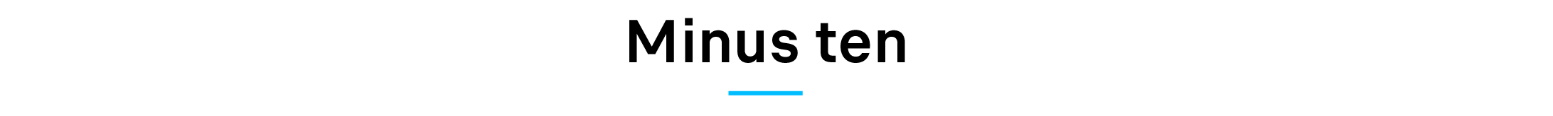 Minus ten