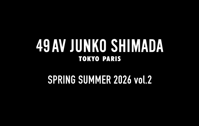 JUNKO SHIMADA / 49AV JUNKO SHIMADA TOKYO PARIS SPRING SUMMER 2026 vol2 スマホ用画像